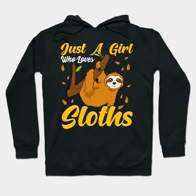 Just a Girl Who Loves Sloths Cute & Funny Sloth Hoodie by theperfectpresents
